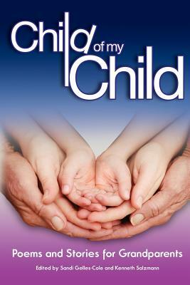 Child of My Child: Poems and Stories for Grandparents by Kenneth Salzmann