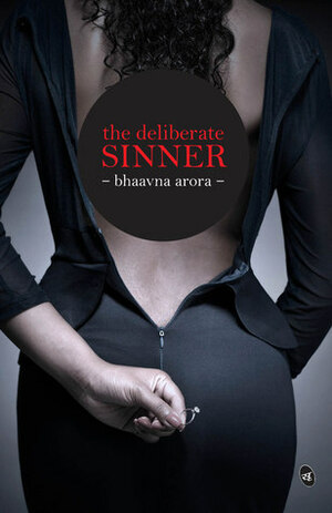 The Deliberate Sinner by Bhaavna Arora