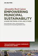 Empowering Municipal Sustainability: A Guide for Towns, Cities, and Citizens by Alexandra Reed Lajoux