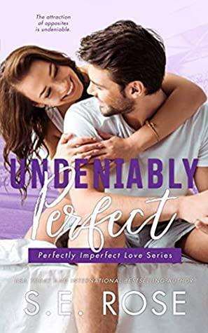 Undeniably Perfect: A Sports Romance by S.E. Rose