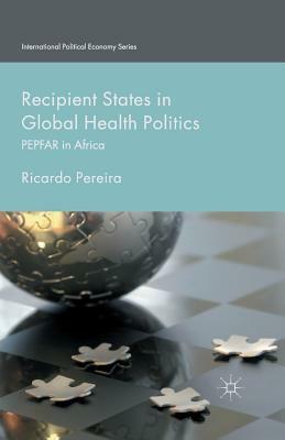 Recipient States in Global Health Politics: Pepfar in Africa by Ricardo Pereira