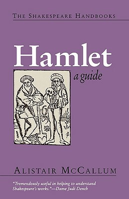 Hamlet: A Guide by Alistair McCallum