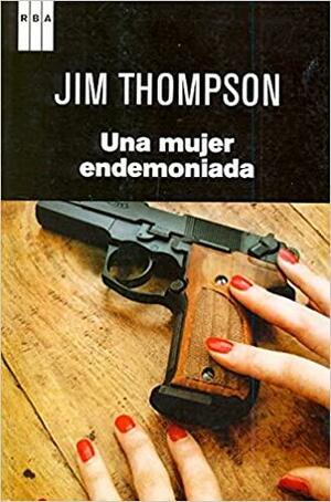 Una mujer endemoniada by Jim Thompson, Jim Thompson