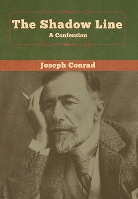 The Shadow Line: A Confession by Joseph Conrad