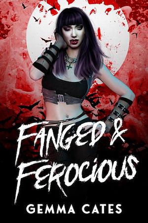 Fanged & Ferocious  by Gemma Cates