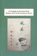 Censorship of Japanese Films During the U.S. Occupation of Japan: The Cases of Yasujiro Ozu and Akira Kurosawa by Stephen Prince, Lars-Martin Sorensen