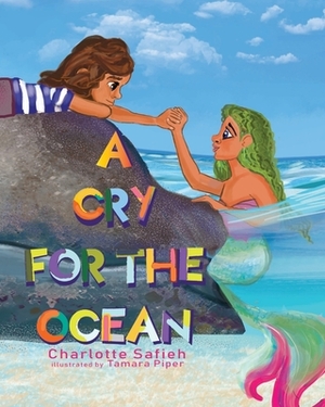 A Cry for the Ocean by Charlotte Safieh