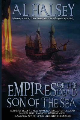 Empires of the Dead: Son of the Sea by Al Halsey