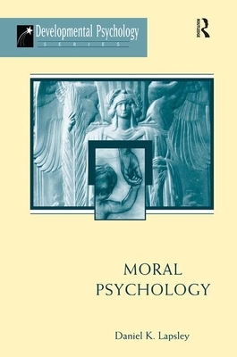 Moral Psychology by Daniel K. Lapsley