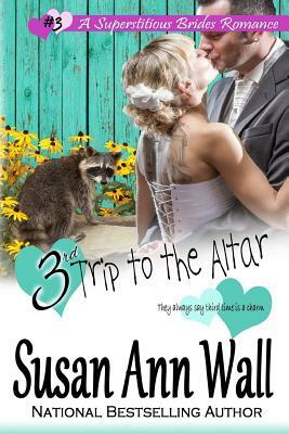 3rd Trip to the Altar by Susan Ann Wall