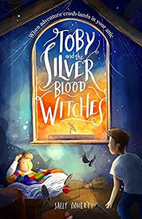 Toby and the Silver Blood Witches by Sally Doherty