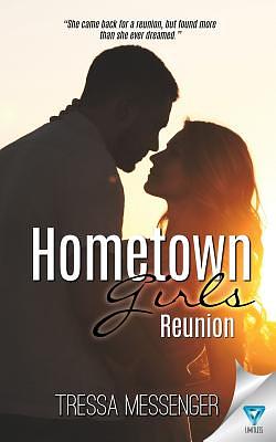 Hometown Girls: Reunion by Tressa Messenger