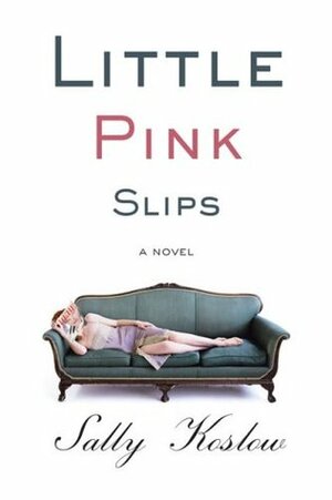 Little Pink Slips by Sally Koslow