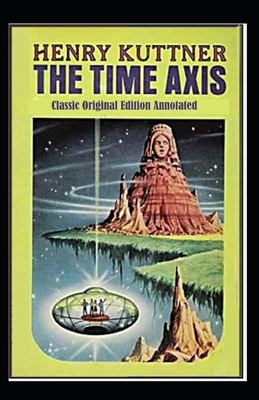 The Time Axis-Classic Original Edition by Henry Kuttner