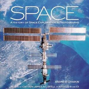 Space: A History Of Space Exploration In Photographs by Andrew Chaikin