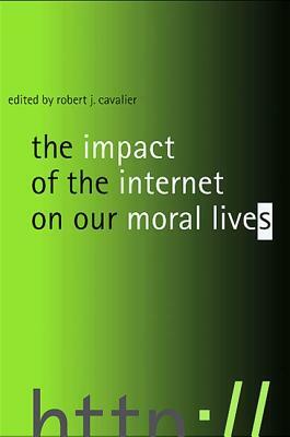 The Impact of the Internet on Our Moral Lives by 