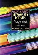 High-speed Networks and Internets: Performance and Quality of Service by William Stallings