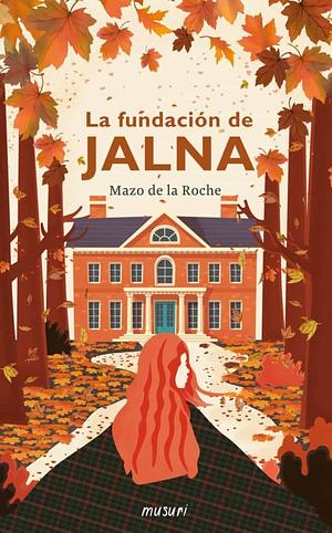 La fundación de Jalna by Mazo de la Roche