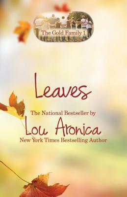 Leaves: The Gold Family Book 1 by Lou Aronica