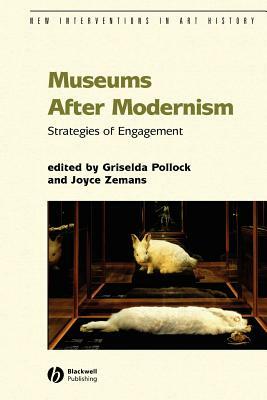 Museums After Modernism: Strategies of Engagement by 