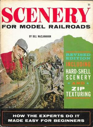 Scenery for Model Railroads by Bill McClanahan