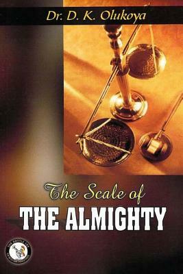 The Scale of the Almighty by D. K. Olukoya