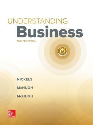Loose-Leaf Edition Understanding Business by James McHugh, Susan McHugh, William G. Nickels