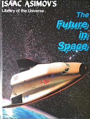 The Future in Space by Isaac Asimov, Greg Walz-Chojnacki, Francis Reddy