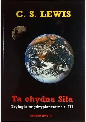 Ta ohydna siła by C.S. Lewis