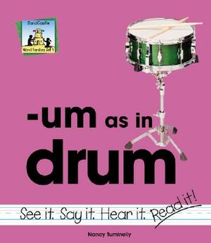 Um as in Drum by Nancy Tuminelly