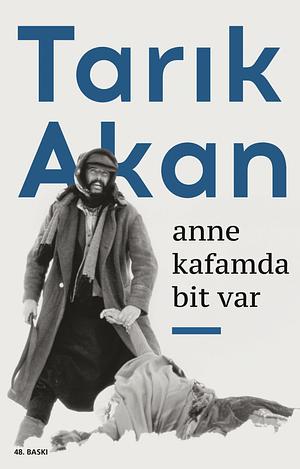 Anne Kafamda Bit Var by Tarık Akan