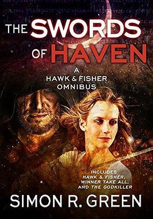 Swords of Haven: A Hawk & Fisher Omnibus by Simon R. Green, Simon R. Green