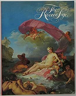 Rococo Age: French Masterpieces of the Eighteenth Century by Joseph Baillio, Eric M. Zafran