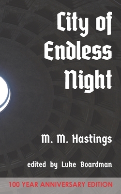 City of Endless Night: 100 Year Anniversary Edition by Milo Milton Hastings