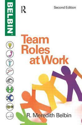 Team Roles at Work by R. Meredith Belbin