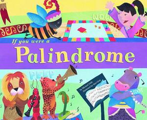 If You Were a Palindrome by Michael Dahl