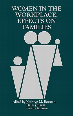 Women in the Workplace: Effects of Families by Sarah Gideonse, Daisy Quarm, Kathryn M. Borman