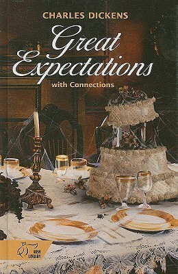 Great Expectations with Connections by Sally Mitchell, Pablo Keruda, Charles Dickens, Michael Brander, Dorothy Parker, Judith Ortiz Cofer, Rudyard Kipling