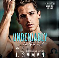 Undeniably Infatuated by J. Saman