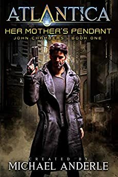Her Mother's Pendant: An Atlantica Universe Adventure by Michael Anderle