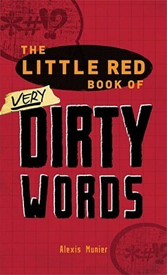 The Little Red Book of Very Dirty Words by Alexis Munier, Christopher Robson