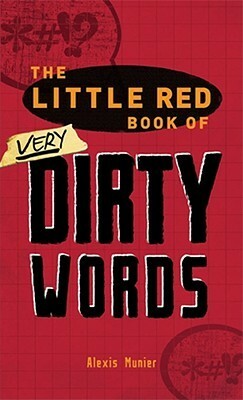 The Little Red Book of Very Dirty Words by Christopher Robson, Alexis Munier