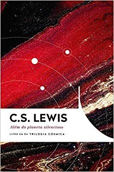 Além Do Planeta Silencioso by C.S. Lewis