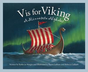 V Is for Viking: A Minnesota Alphabet by Kathy-Jo Wargin, Carol Crane