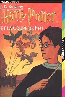 Harry Potter et la Coupe de Feu by J.K. Rowling