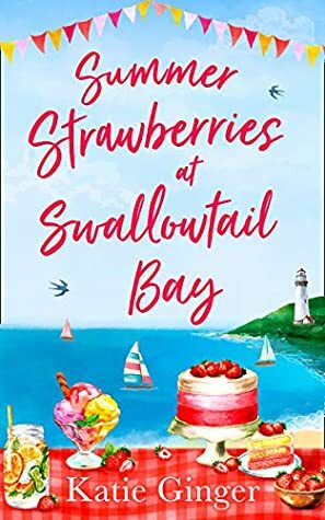 Summer Strawberries at Swallowtail Bay by Katie Ginger