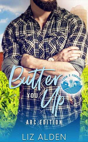 Butter you up by Liz Alden