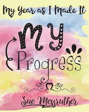 My Progress: Personal Memorandum Diary by Sue Messruther