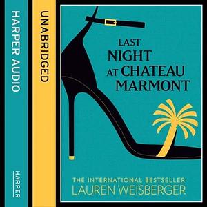 Last Night At Chateau Marmont by Lauren Weisberger