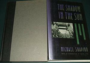 The Shadow in the Sun: A Korean Year of Love and Sorrow by Michael Shapiro